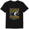 I Might Look Like I'm Listening To You But In My Head I'm Fishing T-Shirt Funny Fishing T-Shirt Classic T-shirt
