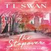The Stopover by T L Swan Paperback Book 9781923232174