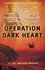 Книга Operation Dark Heart Spycraft And Special Ops On The Frontlines Of Afghanistan by Anthony Shaffer - Paperback