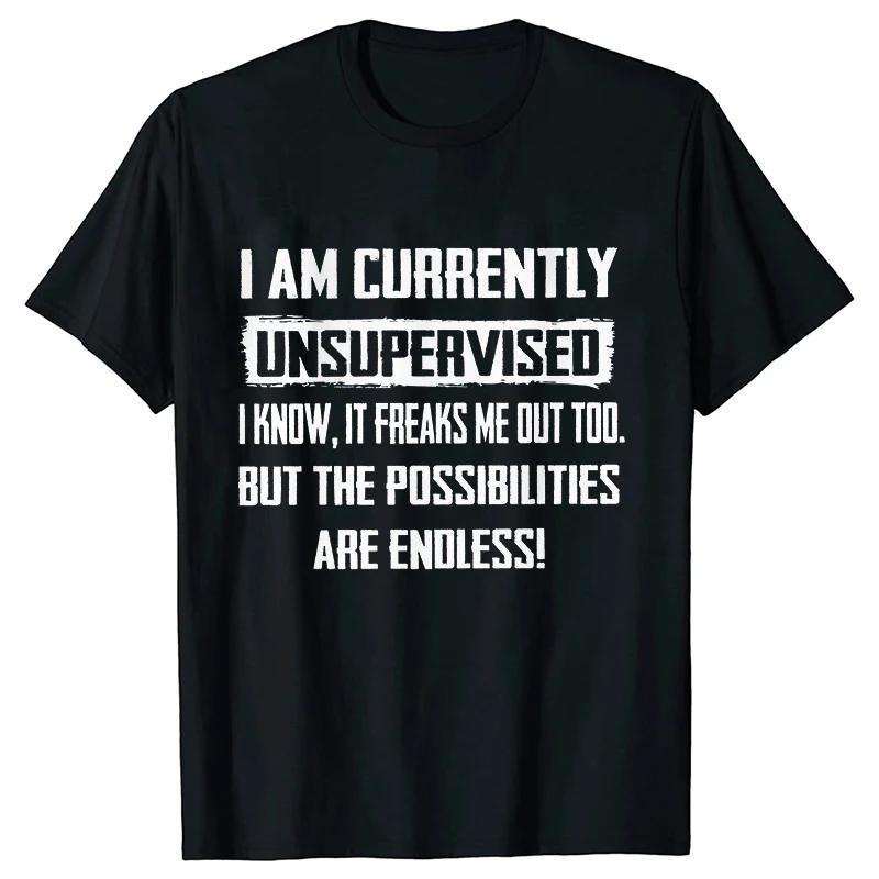 Unisexs Funny TShirts I Am Currently Unsupervised TShirt Hilarious Funny Saying Gift For Him Birthday Unisexs Funny Tee Shirt Tops
