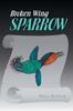 Книга Broken Wing Sparrow