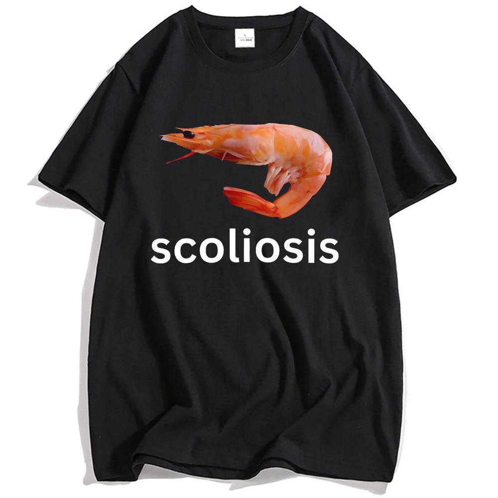 Scoliosis Funny Shrimp Meme T-shirt Short Sleeve Casual Streetwear Tshirts High Quality Cotton T Shirt Men Women Tee