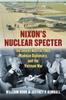 Книга Nixon's Nuclear Specter : The Secret Alert of 1969, Madman Diplomacy, and the Vietnam War