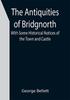 Книга The Antiquities Of Bridgnorth With Some Historical Notices Of The Town And Cast by George Bellett - Paperback