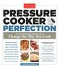 Книга Pressure Cooker Perfection : 100 Foolproof Recipes That Will Change the Way You Cook