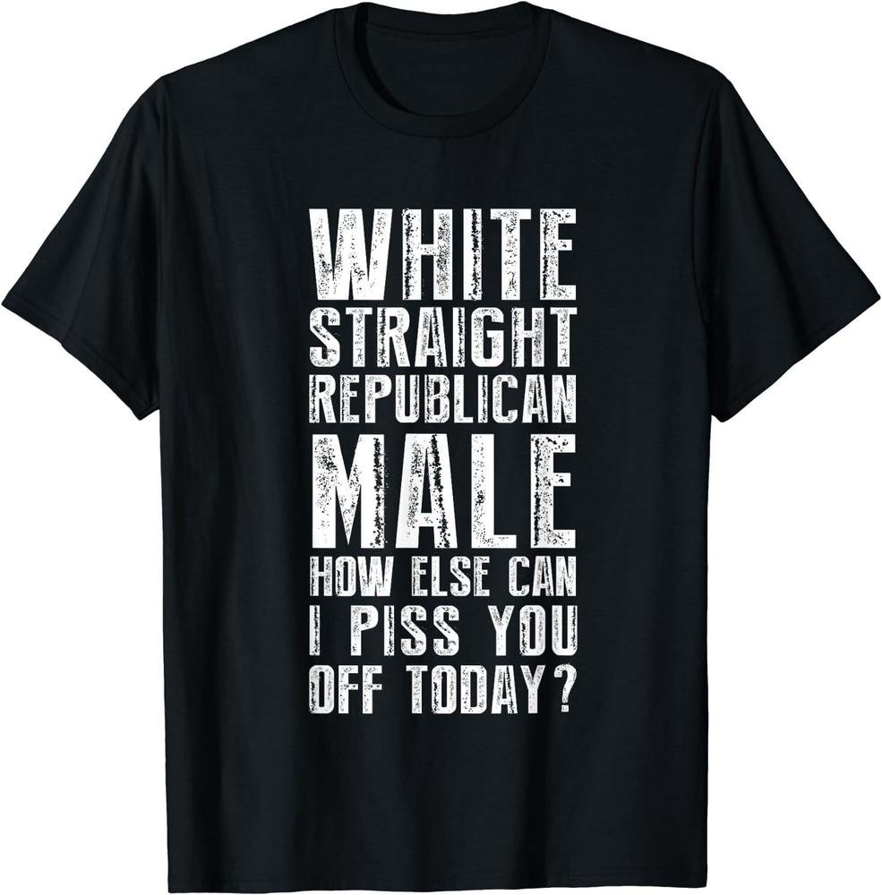 Funny White Straight Republican Male Republican Pro Trump T-Shirt Size S-5XL Unisex T-Shirt