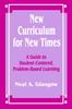 Книга New Curriculum for New Times : A Guide To Student-Centered, Problem-based Learning