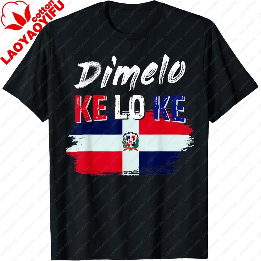 Dimelo Ke Lo Ke Dominican Republic Flag TShirt Trendy Oneck Graphic T Shirts Classic Pattern Unisex Tops Retro Fashion Flag Print