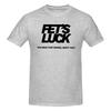 Unisex Fets Luck Awesome T Shirt Vintage Cotton Crewneck Tshirt