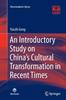 The An Introductory Study On China's Cultural Transformation In Recent Times Book