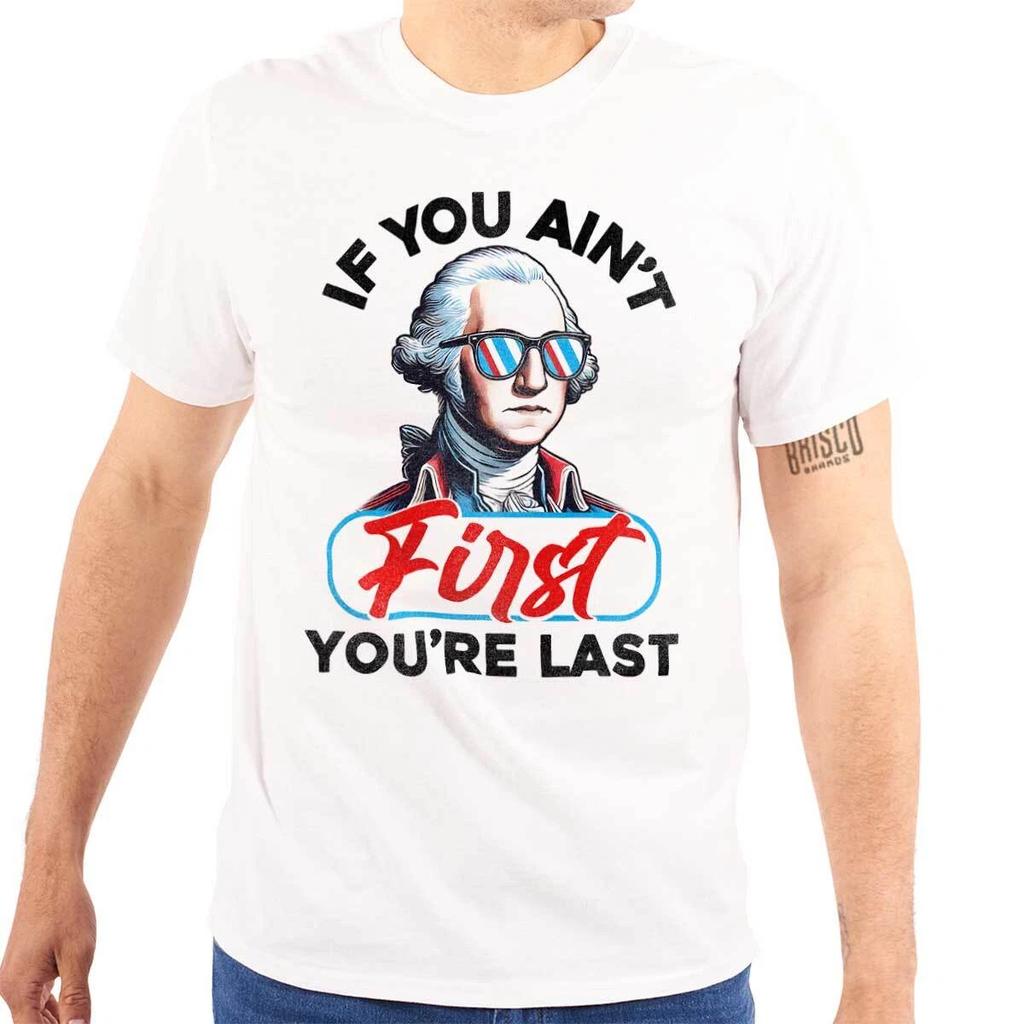 If You Ain't First You're Last Washington Womens or Mens Crewneck 100% Cotton T-shirt Mens Tees Top Tee