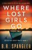 Книга Where Lost Girls Go : A Totally Addictive Mystery and Suspense Novel : 1
