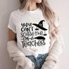 Women T-shirts You Can't Scare Me I'm A Teacher Halloween Tee Shirt Femme Best Teacher Group Tshirts O-neck Short Sleeve Tops