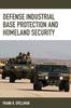 Книга Defense Industrial Base Protection and Homeland Security