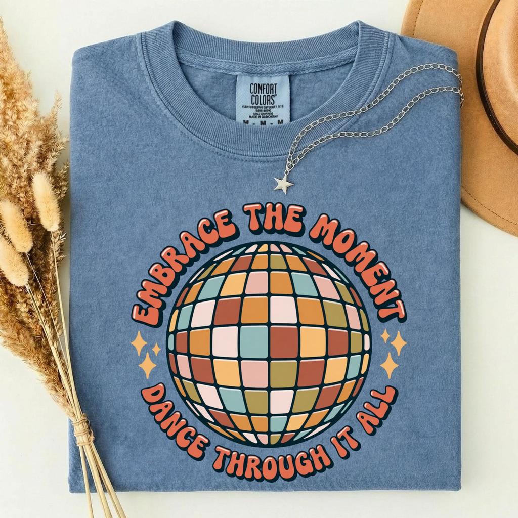 Embrace The Moment Dance Through It All Shirt,Retro Disco Ball Tee,Positive Quote Shirt,Mindfulness Gift,Feel Good Graphic Tee