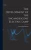 Книга The Development of the Incandescent Electric Lamp