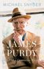 The James Purdy : Life of a Contrarian Writer Book