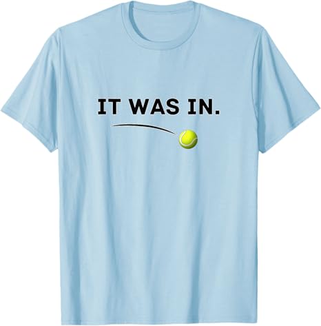 Tennis It Was in Funny White Tennis TShirt Y2k Boys Fashion Sportswear Saying Tee Novelty Gift Humor Funny Short Sleeve Tops