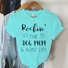 Rockin The Dog Mom Aunt Life T Shirts Women Animal Dogs Paws Harajuku Short Sleeve Tee Summer Casual Tops Dog Mom Women T Shirt