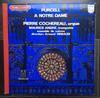 Виниловая пластинка HENRY PURCELL  PIERRE COCHEREAU    Purcell A NotreDame 6504044 Philips France Классика Б/У