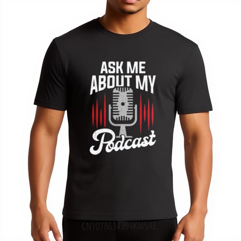 Essential Tee Rock For man short sleeve tshirt Casual Ask Me About My Podcast Retro Man Top tees Quick Dry Shirt Trendy Tshirt