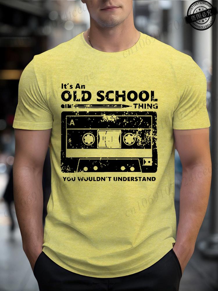 It's An OLD SCHOOL THING YOU WOULDN'T UNDERSTAND Print T-Shirt Unisex's Summer Fashion Trend Street T-Shirts Casual Tops