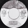 7inch Record TURBULENCE - When We Cry NONE Ancient Mystic Jamaica Reggae, Ska & Dub Used