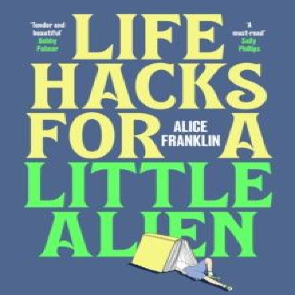 Life Hacks For a Little Alien by Alice Franklin Paperback Book 9781529435757