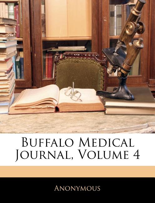 Buffalo Medical Journal, Volume 4