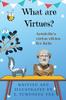 Книга What Are Virtues? Aristotle's Virtue Ethics for Kids