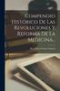 Книга Compendio Historico De Las Revoluciones Y Reforma De La Medicina...