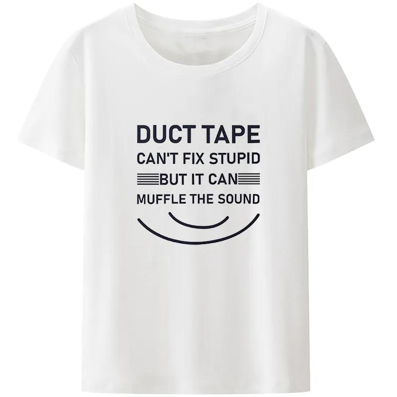Duct Tape Cant Fix Stupid But It Can Muffle The Sound T Shirt Women And Unisex Funny Streetwear Unisex Tee Cotton Plus Size Tops