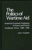 Книга The Politics of Wartime Aid : American Economic Assistance To France and French Northwest Africa, 1940-1946