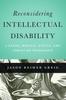 Книга Reconsidering Intellectual Disability : L'Arche, Medical Ethics, and Christian Friendship