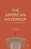Книга The American Governor : Power, Constraint, and Leadership In The States