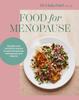 The Food for Menopause : Recipes and Nutritional Advice for Perimenopause, Menopause and Beyond Book