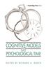 The Cognitive Models of Psychological Time Book