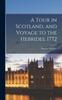 Книга A Tour In Scotland, and Voyage To the Hebrides, 1772