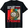 Just One More Watch I Promise - Tee Funny Gift Unisex T-Shirt