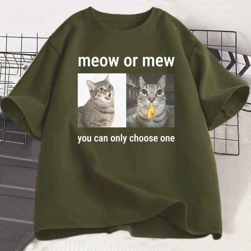 Meow or Mew You Can Only Choose One Meme TShirt Funny Silly Cat Humor T Shirt Unisex WOMEN Harajuku Casual Cotton Short Sleeve Tee