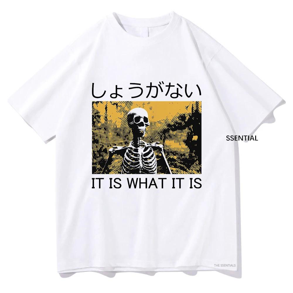 Vintage It Is What It Is Skeleton Tshirt Funny Men/Women Clothing Harajuku T-shirt Unisex Cotton Tops Hip Hop Graphic T Shirts