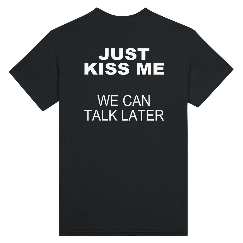 Kiss Me We Can Talk Later Printed Cotton Short-sleeved Crew Neck High-quality T-shirt Casual Fashion Trendy Streetwear Unisex