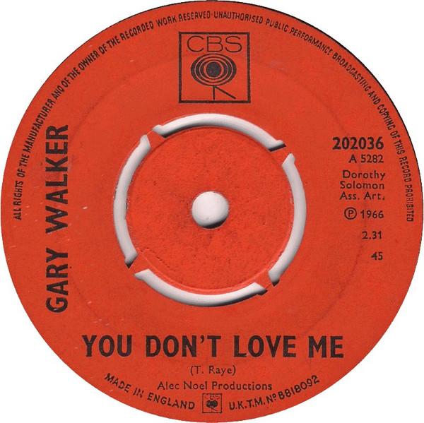 7inch Record GARY WALKER - You Don't Love Me 202036 CBS 1966 UK Rock Used