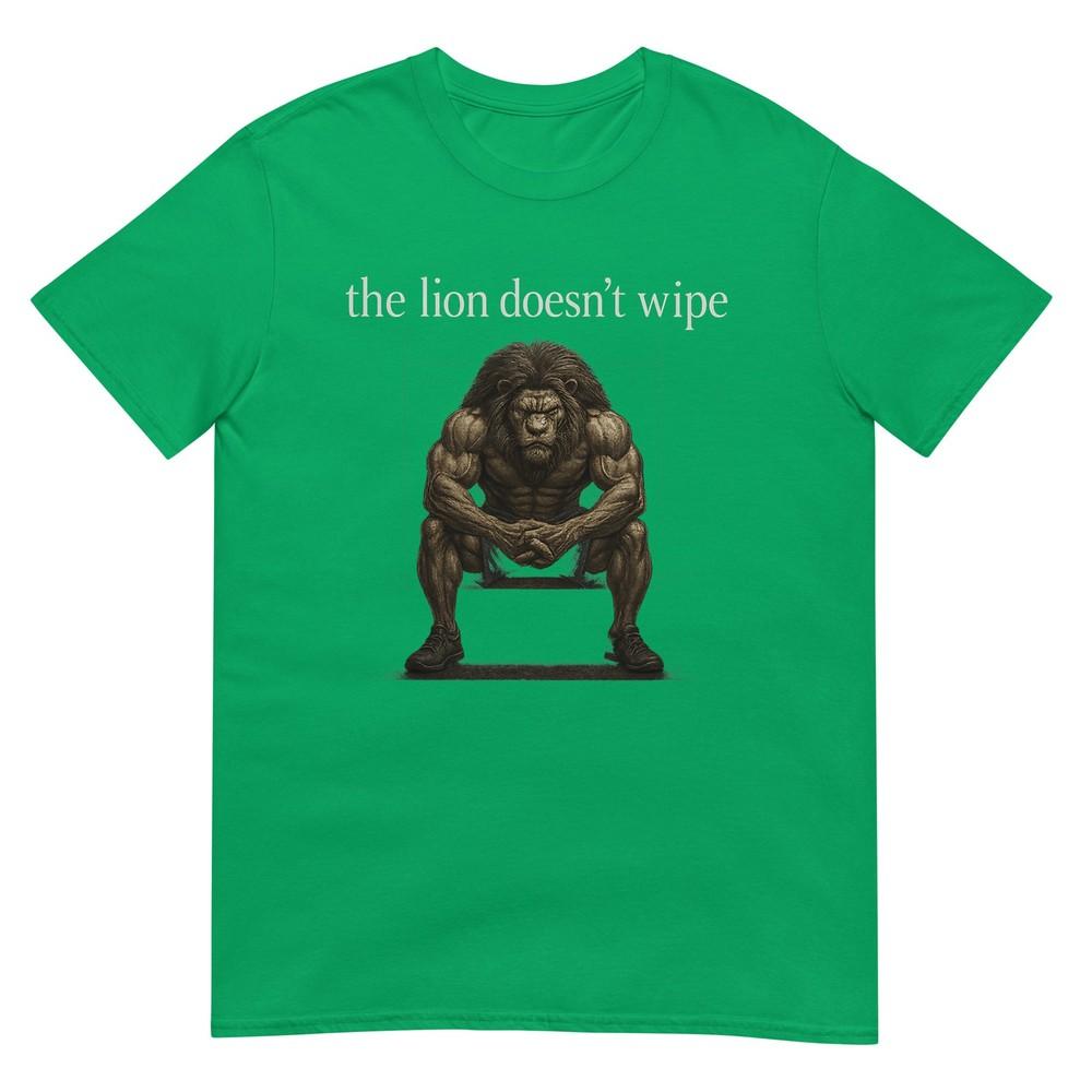 The Lion Doesnt Wipe Funny Gen Z Joke Brainrot Raunchy Meme TShirt
