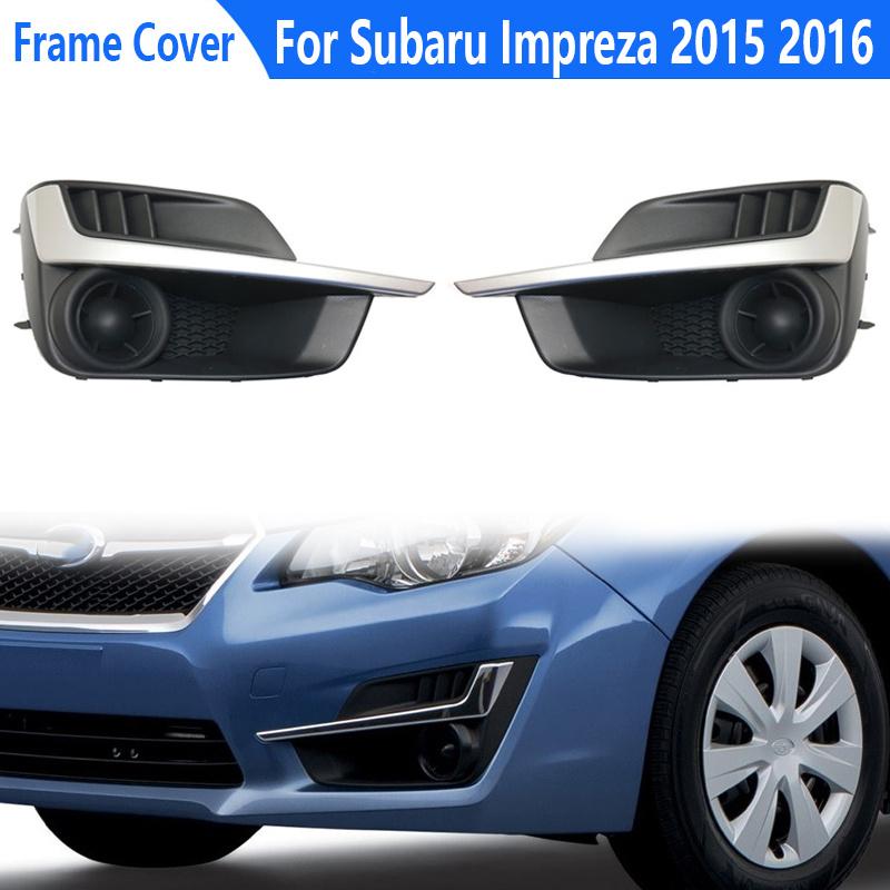 Car Front Fog Lamp Front Bumper For Subaru Impreza 2015 2016 Fog Lamp Frame Cover Fog Lamp Trimming Bezel Cover Car Accessories