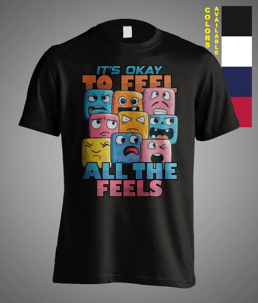 Mental Health Awareness Its Okay To Feel All The Feels Best Gift Unisex T-Shirt