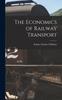 Книга The Economics of Railway Transport
