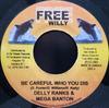 7inch Record DELLY RANKS & MEGA BANTON - Be Careful Who You Dis NONE Free Willy 2003 Jamaica Reggae, Ska & Dub Used