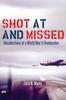 Книга Shot At and Missed : Recollections of a World War II Bombardier