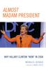 Книга Almost Madam President : Why Hillary Clinton 'Won' In 2008